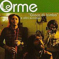 Le Orme : Giccio di Bimba et Altri Successi